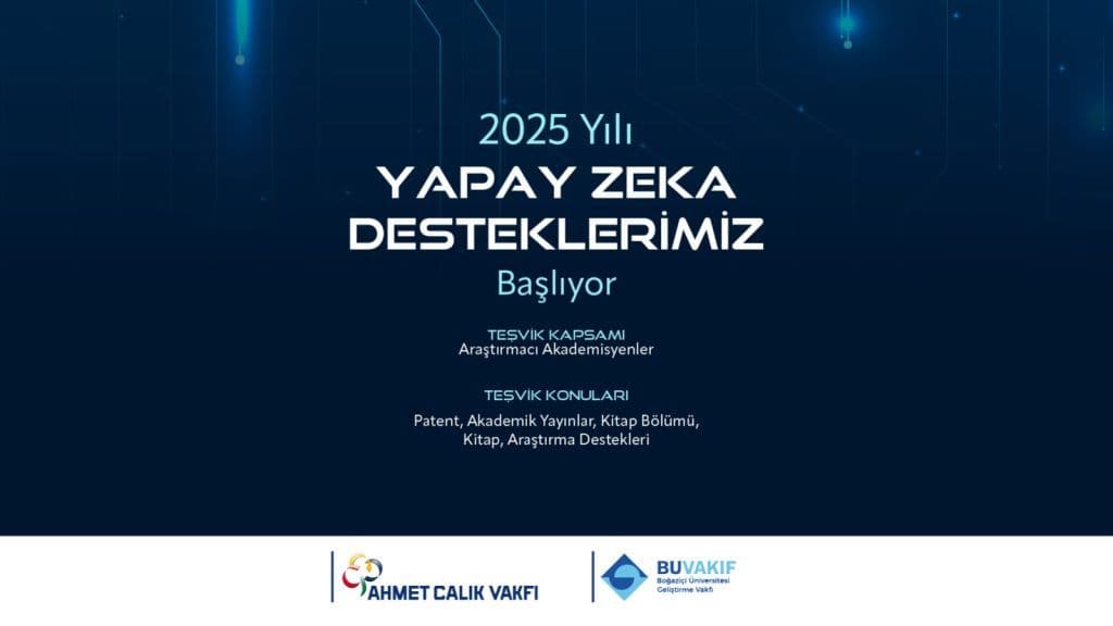 Ahmet Çalık Vakfı Yapay Zekâ Çalışmaları Desteği Duyurusu